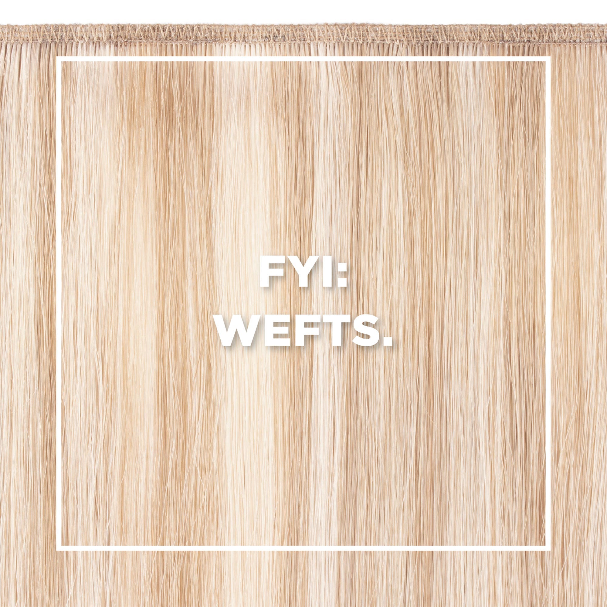 All You Need To Know About Our Weft Hair Extensions