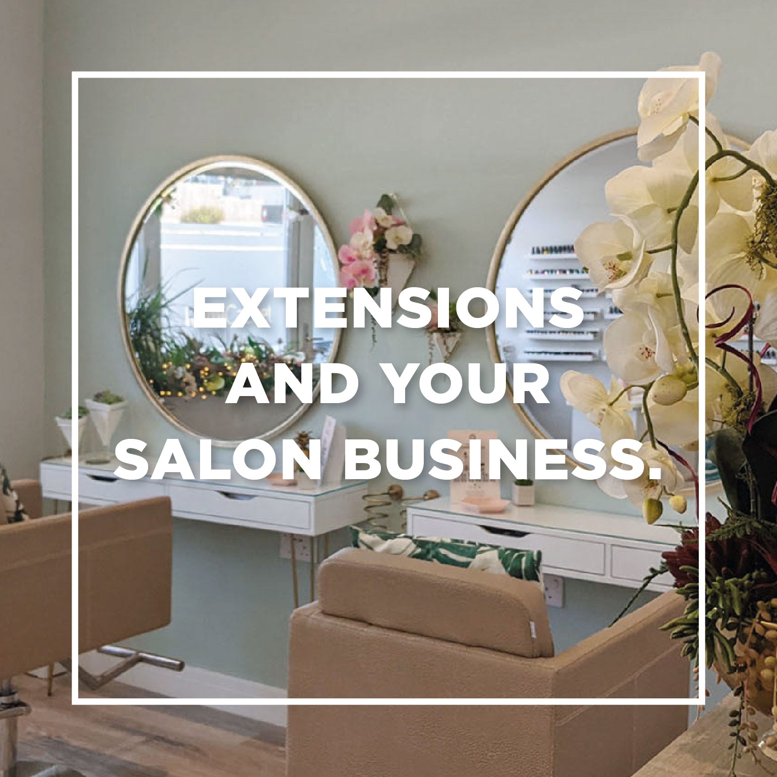 Making extensions a successful part of your salon business