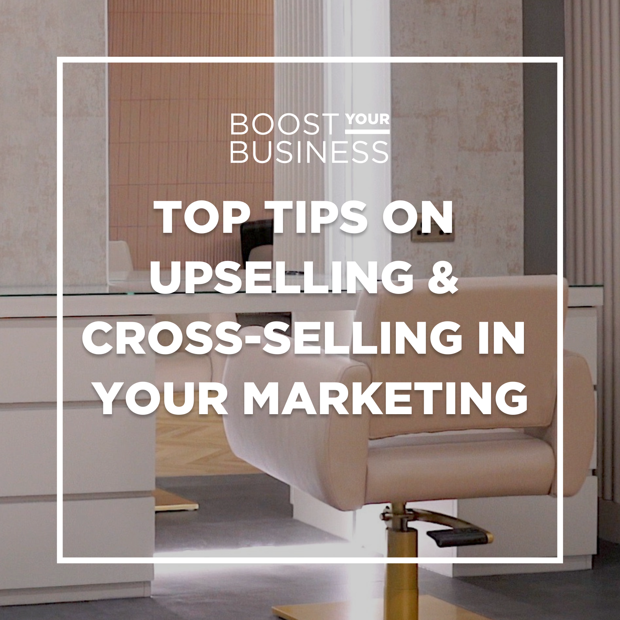 Top Tips On Upselling And Cross-Selling In Your Marketing