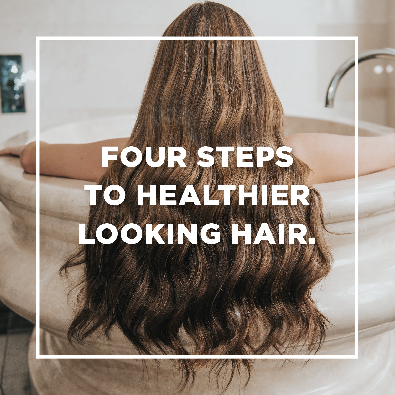 Four Steps to really Healthy Hair