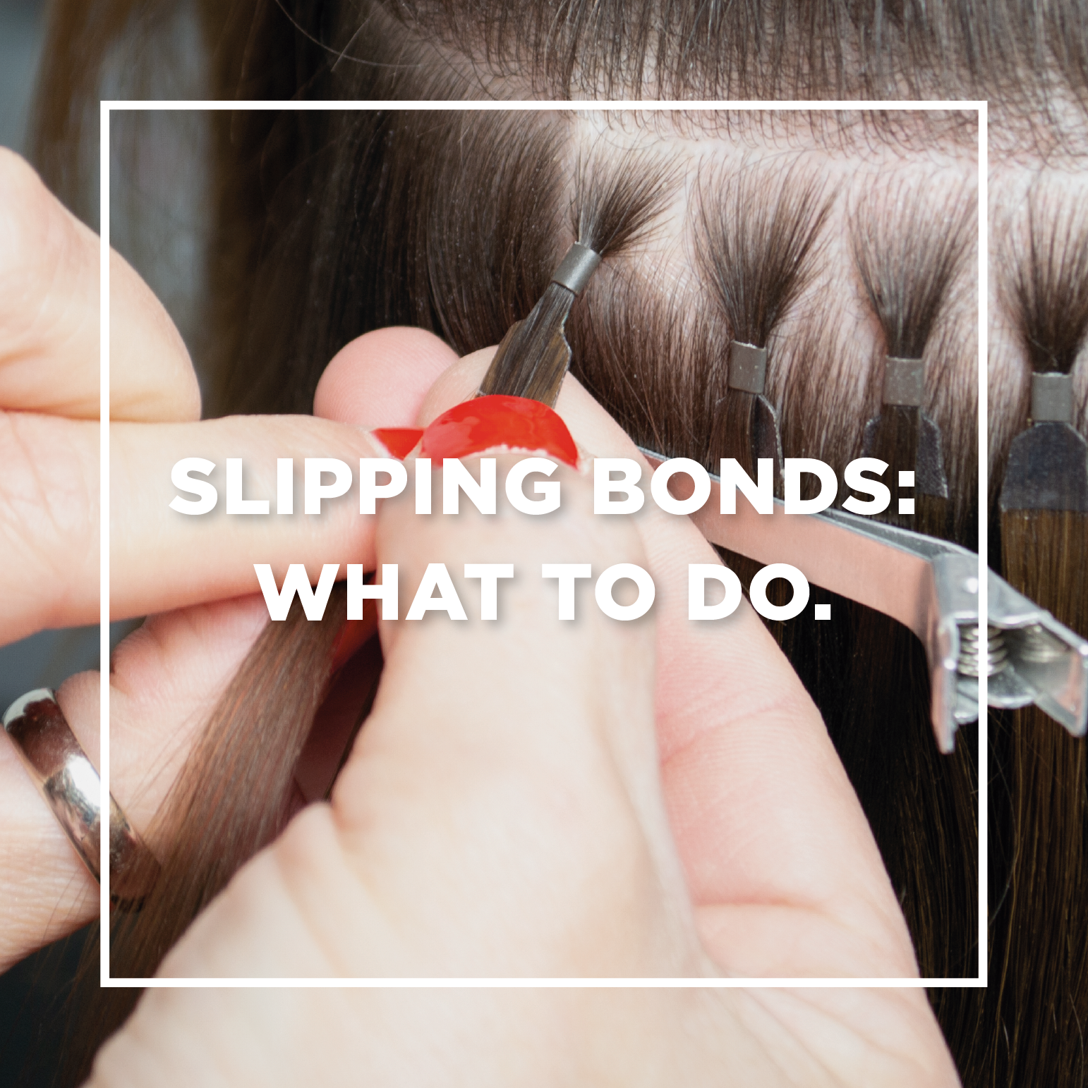 “Why Are My Clients Pre-Bonded Hair Extensions Slipping?”